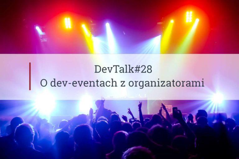 DevTalk#28 Special#03 – Eventy wiosna 2016