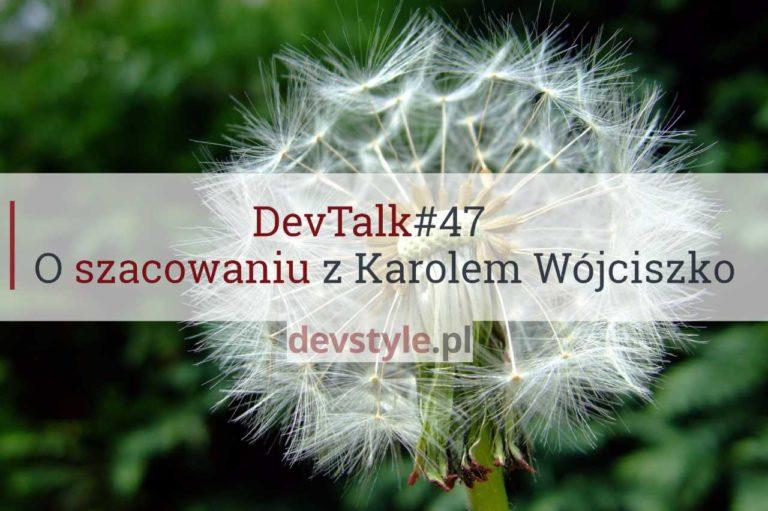 DevTalk#47 – O szacowaniu z Karolem Wójciszko
