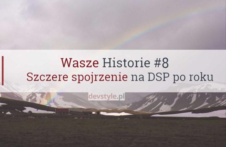 Wasze Historie #8: Szczere spojrzenie na Daj Się Poznać. Po roku.