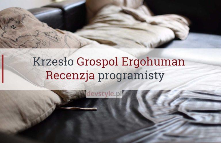 Ergonomiczne krzesło Grospol Ergohuman : recenzja programisty