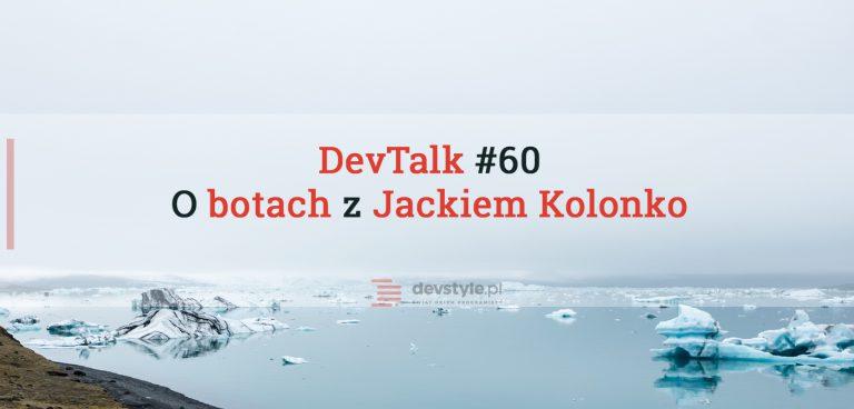 DevTalk#60 – O botach z Jackiem Kolonko