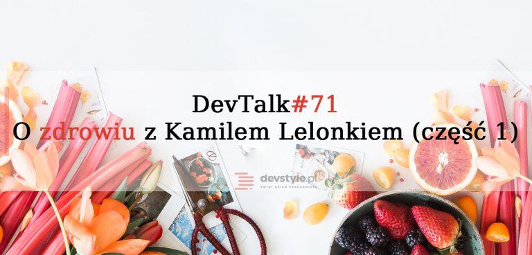 DevTalk#71 – O zdrowiu z Kamilem Lelonkiem (część 1)