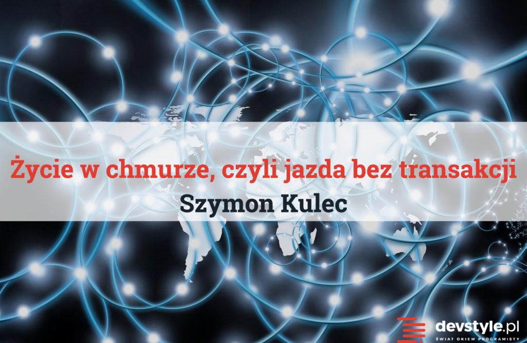 Życie w chmurze, czyli jazda bez transakcji