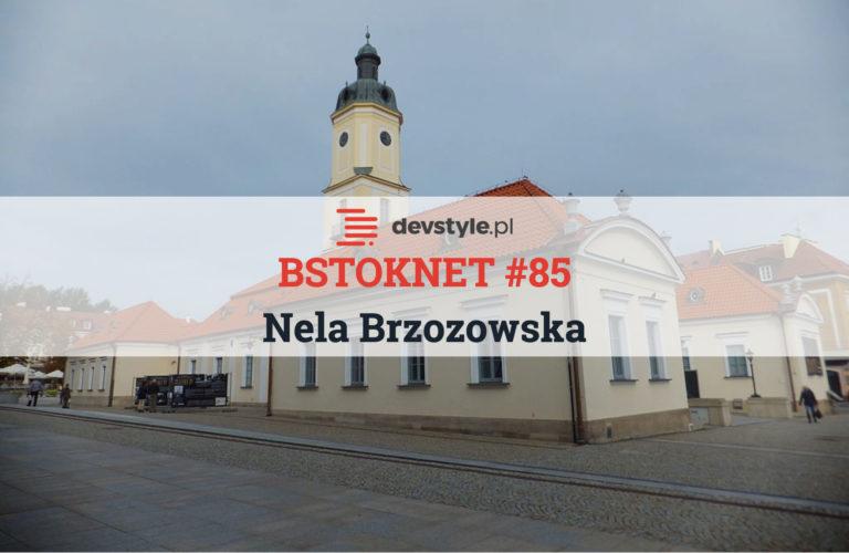 Białystok, czyli tam i z powrotem. Na #bstoknet 85.