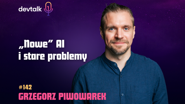 DevTalk #142 – O systemach rozproszonych w dobie AI z Grzegorzem Piwowarkiem