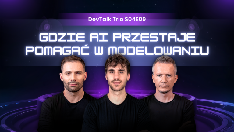 Research, reprezentacja, synteza: gdzie AI przestaje pomagać w modelowaniu [DevTalk Trio S04E09]