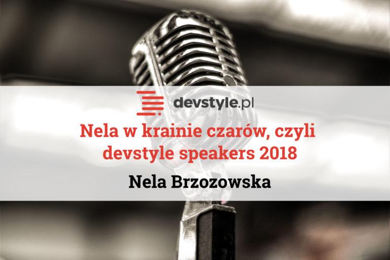 Nela w krainie czarów, czyli devstyle speakers 2018