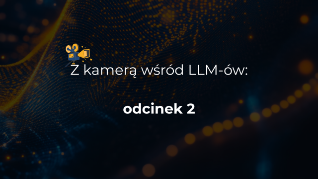 Z kamerą wśród LLM-ów: Agenty, Modele, Okno Kontekstowe, Knowledge Cutoff, RAG i Zarządzanie Kontekstem