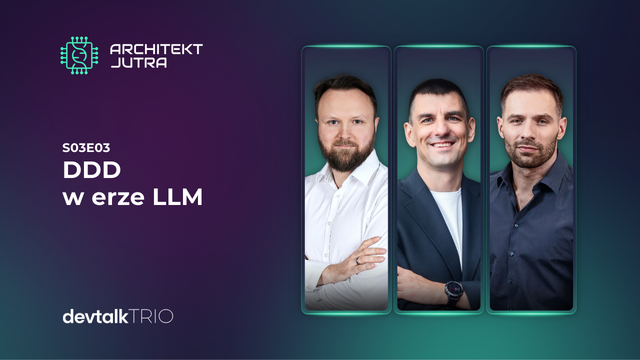 DevTalk Trio S03E03 – DDD w erze LLM
